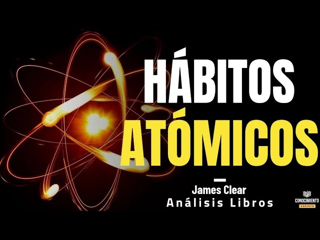 Videos de hábitos atómicos  Resumen, Liderazgo, Reflexiónes