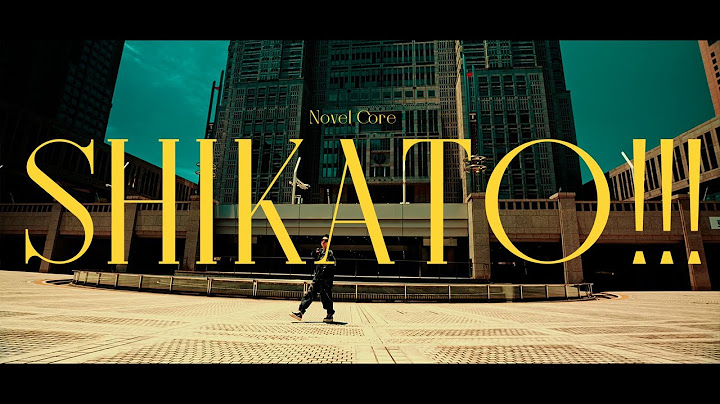 Novel Core / SHIKATO!!! -Music Video-