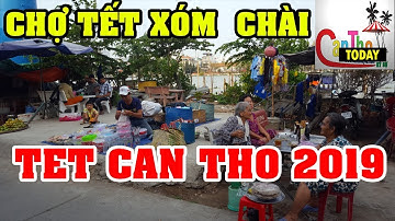 CHỢ TẾT 2019 : CHỢ TẾT XÓM CHÀI NHỮNG NGÀY CẬN TẾT 2019 | cần thơ ký sự