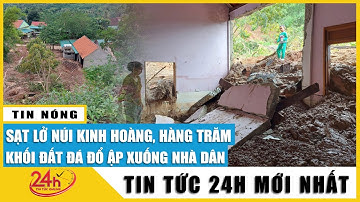 Sạt lở núi kinh hoàng ở Nghệ An,hàng trăm khối đất đá đổ ập xuống nhà dân,nhiều gia đình di dời khẩn