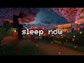 Sleep Now You Need To Rest Minecraft Music With Soft Rain 