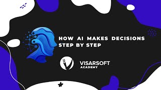 How AI Makes Decisions Step by Step