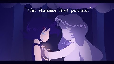 “The Autumn that passed.” || Animatic || Video Animation 1