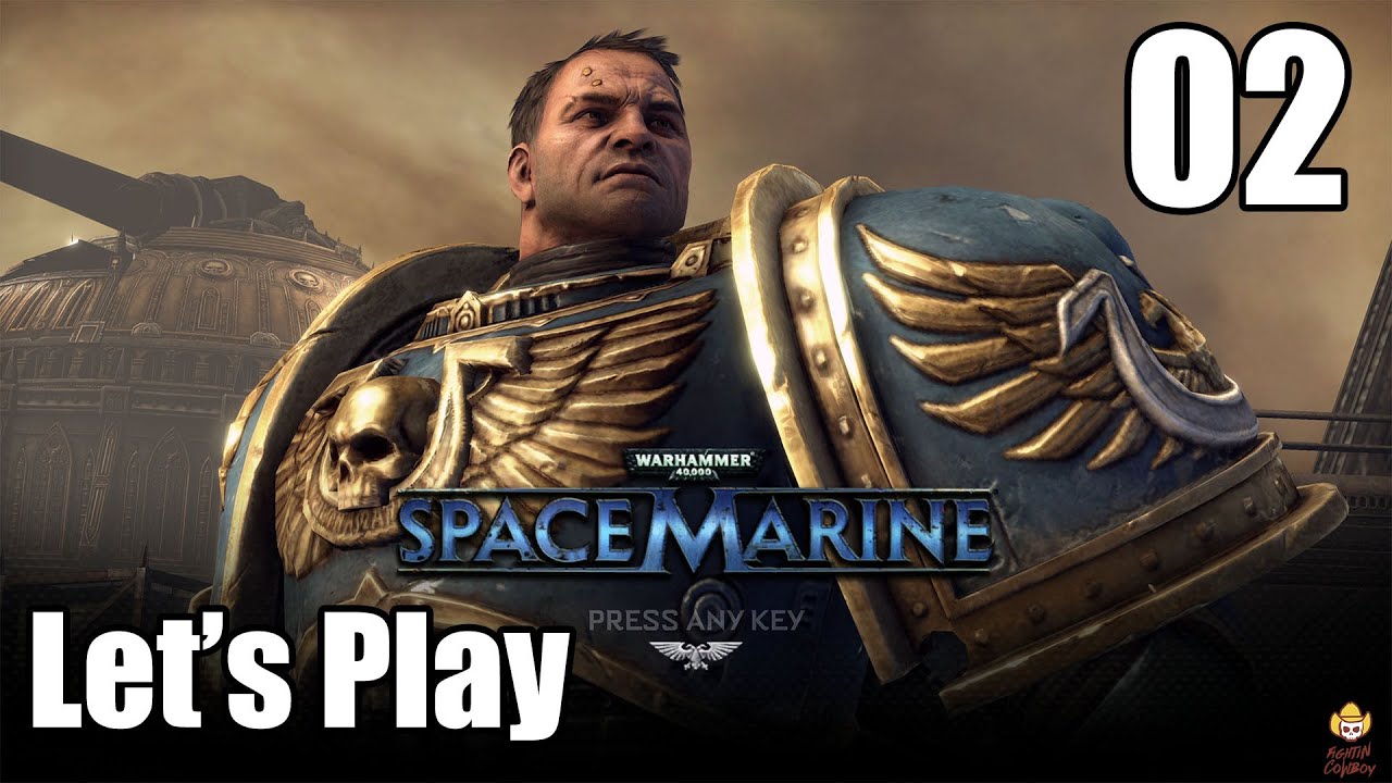 Warhammer 40K: Space Marine - Let's Play Part 2: Against All Odds - YouTube