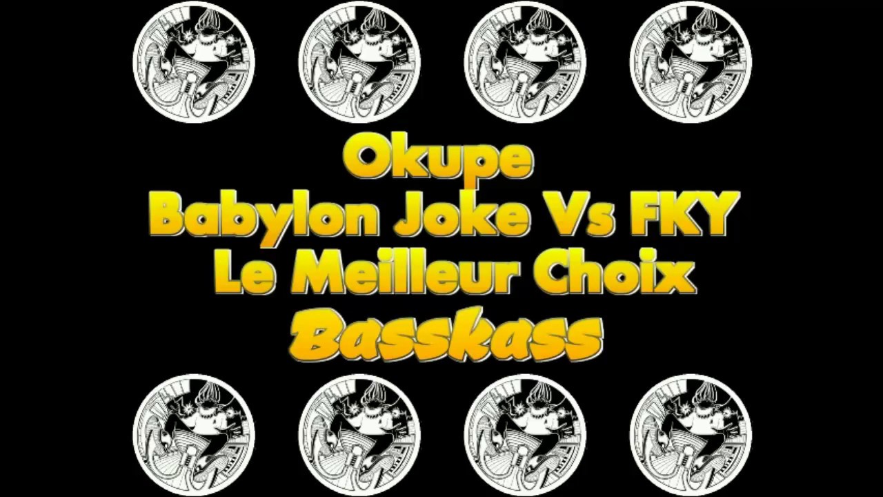 Téléchargement gratuit Images Okupe Babylon Joke Vs Fky Le Meilleur Choix Basskass Youtube le plus cool par