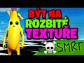 FORTNITE, ALE MUSÍM BÝT POUZE NA *ROZBITÉ TEXTUŘE*