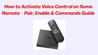 How to Activate Voice Control on Xumo Remote – Pair, Enable & Commands Guide