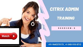 Citrix Xendesktop Online Training Videos For Learners | Citrix Admin Training Session 2