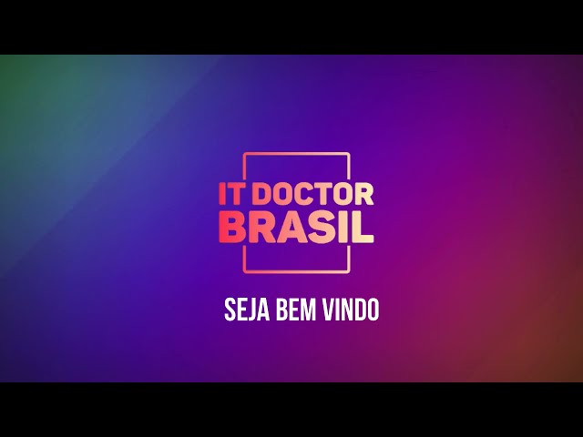 BEM VINDO AO CANAL  IT DOCTOR BRASIL class=