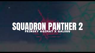 Download Lagu SQUADRON PANTHER 2 - FRINSKY AGIMAT X @Galsuuu - PTR - 2K26  MP3