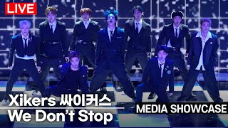 [Full Cam] xikers - 'We Don't Stop' Title Track Stage | Media Showcase
