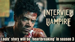 IWTV S3 FIRST LOOK: Showrunner Talks Louis’ ‘Very, Very Heartbreaking’ Story in Season 3