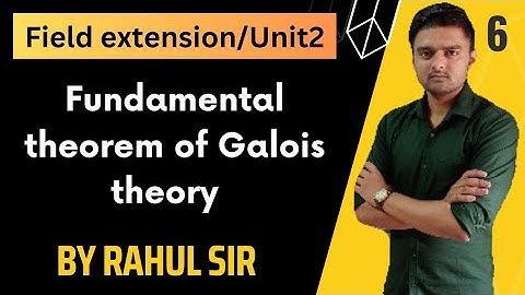FIELD EXTENSION UNIT 2/ CLASS 6/ GALOIS FUNDAMENTAL THEOREM/BY RAHUL SIR