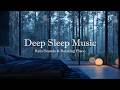 Sleep Instantly with Soft Piano and Rain | Calm Night Music for Deep Rest & Peaceful Sleep
