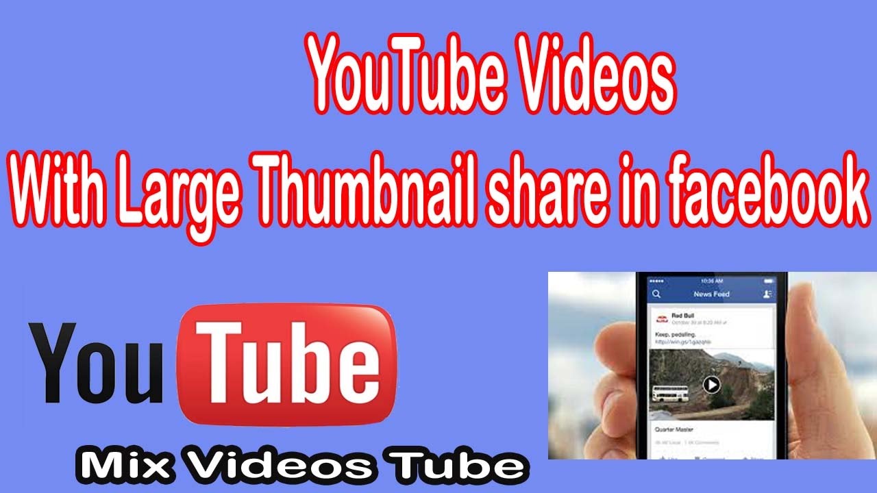 How To Share YouTube Videos With Large Thumbnail in facebook page in