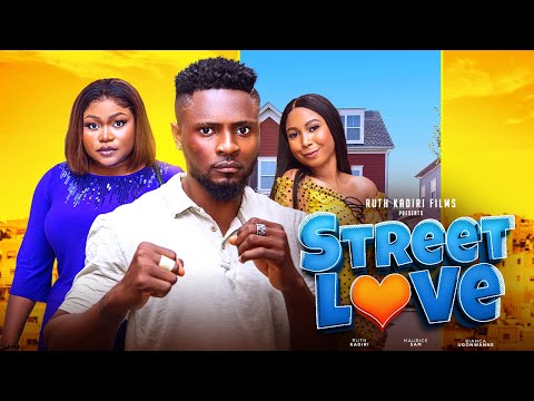 STREET LOVE – RUTH KADIRI  MAURICE SAM BIANCA UGONWANNE