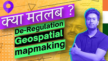 🛰INDIA deregulates geospatial data and map-making in India|What does it mean| kya matlab?|HINDI