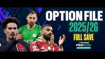 NEW PES 2021 Option File 2025/26 – Latest Transfers & Kits (PC Update)