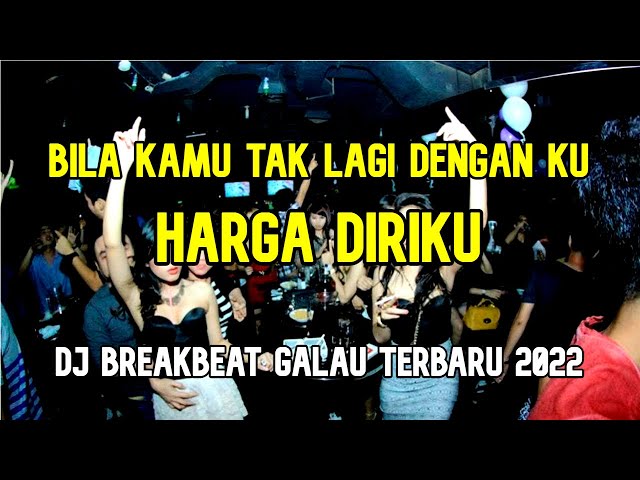 DJ Bila Kamu Tak Lagi Denganku ( Harga Diriku ) DJ Breakbeat Galau Indo Terbaru 2022 class=
