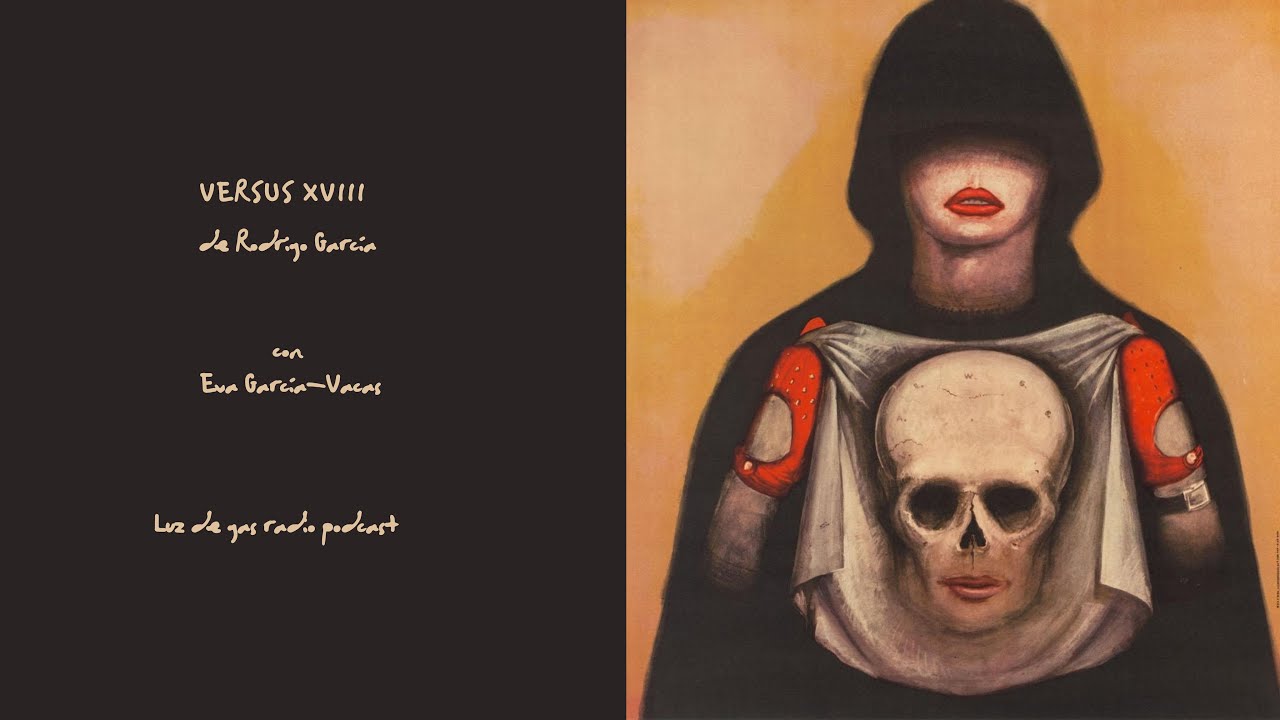 🎧Versus XVIII, de Rodrigo García, con  Eva García-Vacas