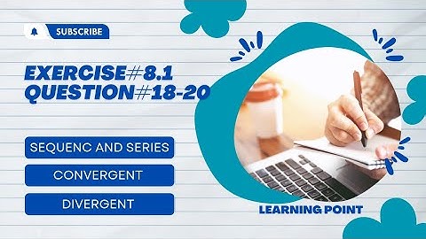 exercise#8.1/question#18-20/mathematical method SM Yusuf/sequence/converges / diverges in Urdu/Hindi