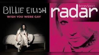 wish you were on my gaydar (mashup) - billie eilish, britney spears