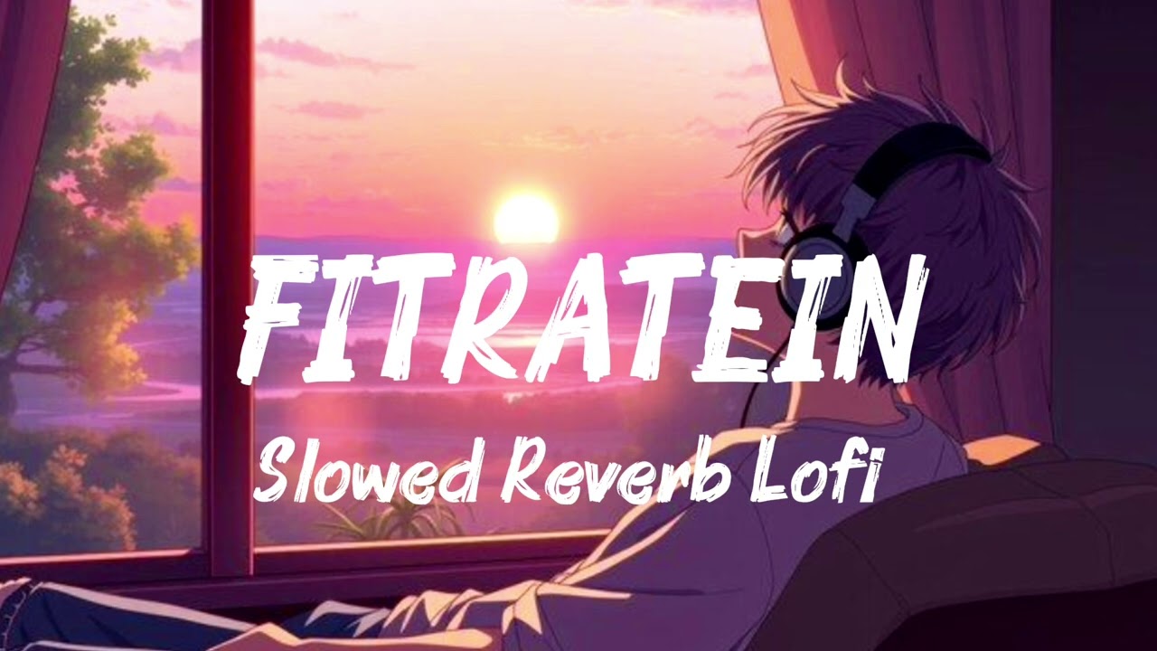 ARIJIT SINGH I Fitratein Ronak Phukan | Sanam Johar | Slowed Reverb Lofi 2026