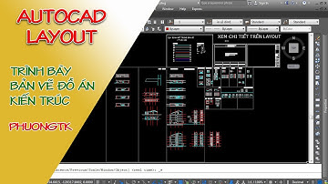 ✔ Autocad layout - Dùng Layout Autocad Để Trình Bày Đồ Án Kiến Trúc - Autocad PhuongTk | NESA iCAD