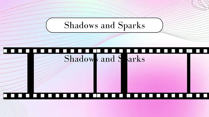 Shadows and Sparks