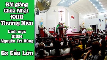 Chúa Nhật XXIII Thường niên - Bài giảng Lm Giuse Nguyễn Trí Dũng