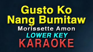 Gusto Ko Nang Bumitaw - Morissette Amon "LOWER KEY" | KARAOKE