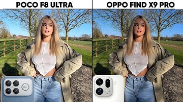 POCO F8 Ultra Vs OPPO Find X9 Pro Camera Test Comparison