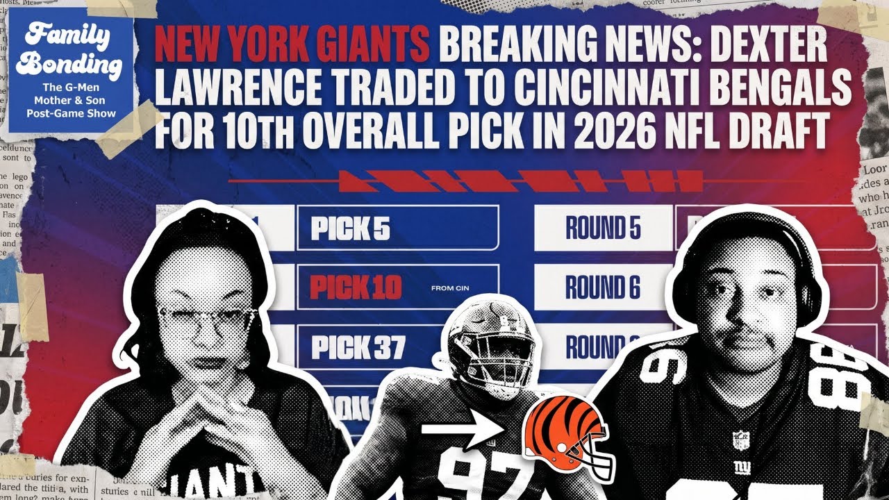 NY Giants Bombshell Dexter Lawrence traded to Bengals! | Mother & Son Fans React to Steal of Deal!