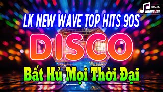 LK Disco New Wave Hải Ngoại Bất Hủ Mọi Thời Đại | Nhạc Disco Hải Ngoại Không Lời Hay Nhất 2024