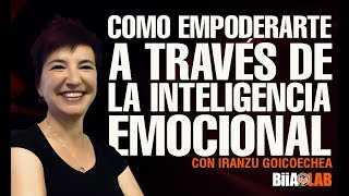 ¿Cómo empoderarte a través de la inteligencia emocional? con Iranzu Goicoechea