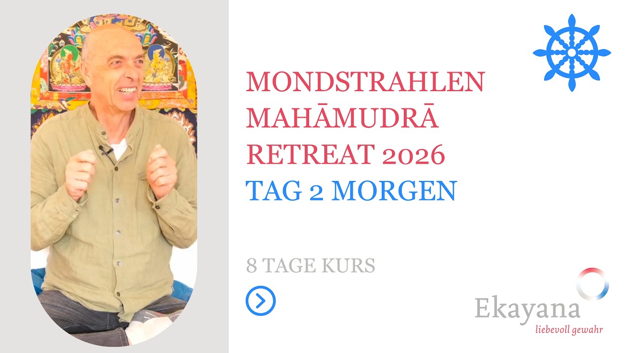 Mondstrahlen des Mahamudra Retreat 2026 - Tag 2 - Morgen