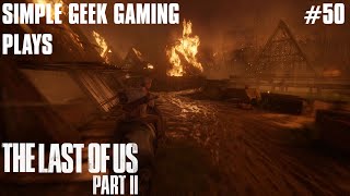 Last of Us Part 2: Part 50, Into the Fire!