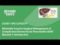 Derby hpb surgery  severe acute pancreatitis ep 1 introduction