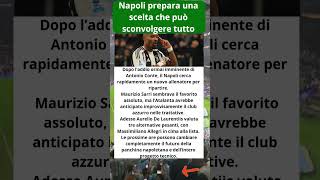 Napoli prepara una scelta che può sconvolgere tutto