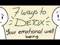 7 Ways to Detox Your Emotional Well Being