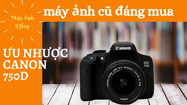 So sánh canon m3 và 750d năm 2024