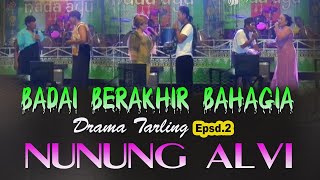 Drama Tarling Nunung Alvi Badai Berakhir Bahagia Part 2