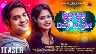 HUKU HUKU DAY NIGHT || OFFICIAL TEASER || FULL VDO COMING SOON || SWAYAM PADHI || ANTARA CHAKRABORTY