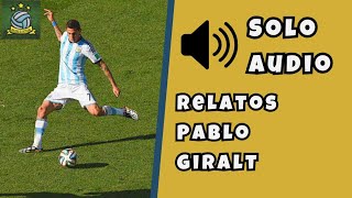 Argentina vs Suiza Mundial Brasil 2014 Audio Completo Relato Pablo Giralt