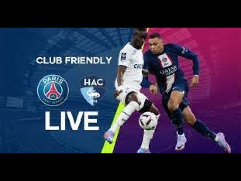 PSG vs Le Havre 2-0 - Highlights &amp; All Goals | Club Friendly 2023