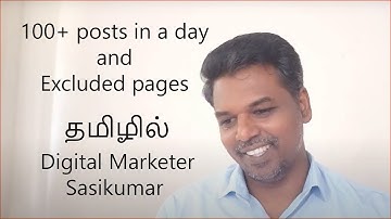 100+ posts in a day and Excluded pages in Webmaster - Digital marketer Sasikumar #SasikumarTalks