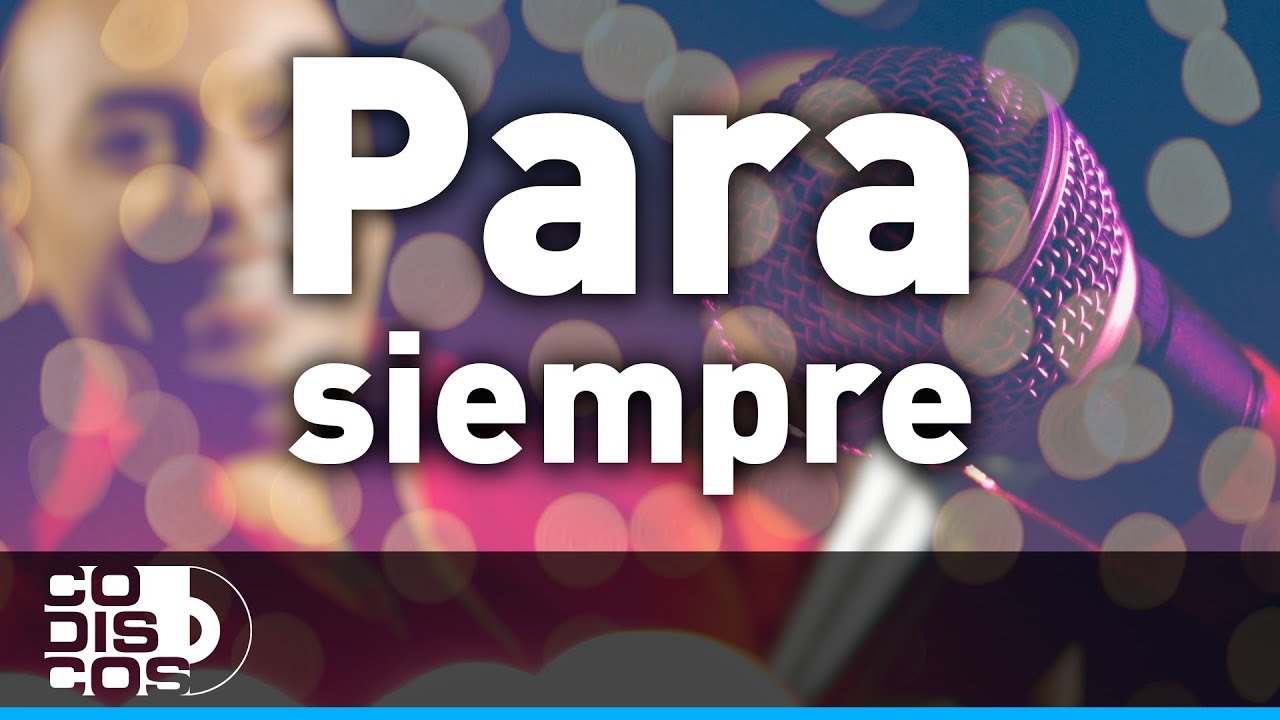 Para Siempre, Grupo Galé - Karaoke