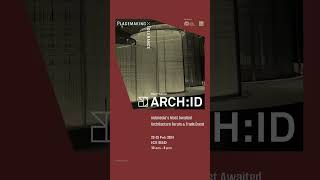 Get to Know More About The 4th Edition of ARCH:ID