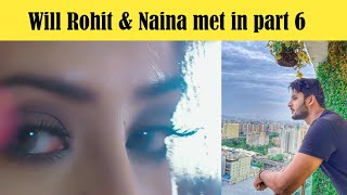 Will Rohit & Naina met in Blind Love Part 6 |All details of part 6 |Top Trending