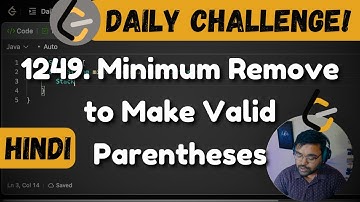 1249 Minimum Remove to Make Valid Parentheses | leetcode daily challenge | DSA | shashwat tiwari